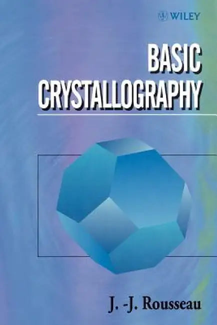 Basic Crystallography by J. -J Rousseau