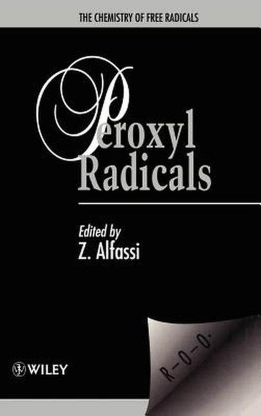 The Chemistry of Free Radicals: Peroxyl Radicals by Zeev B. Alfassi