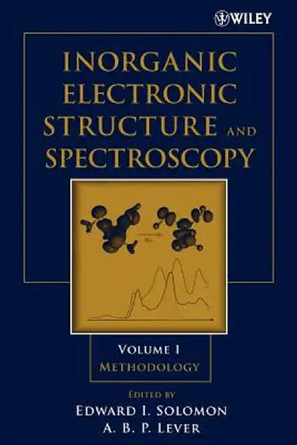 Inorganic Electronic Structure and Spectroscopy, Volume 1: Methodology by Edward I. Solomon