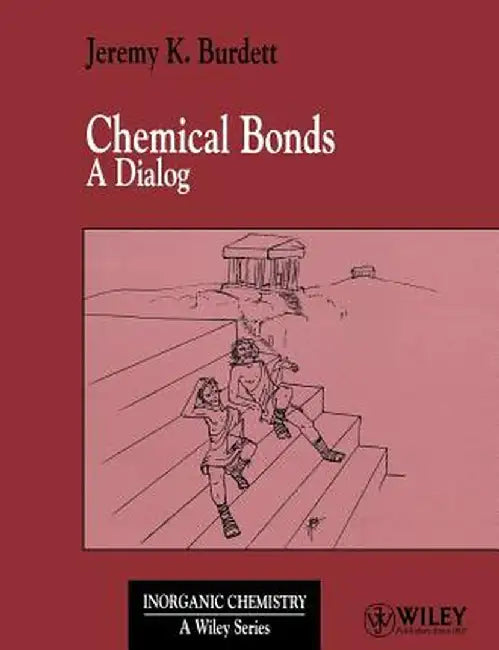 Chemical Bonds: A Dialog by Jeremy K. Burdett