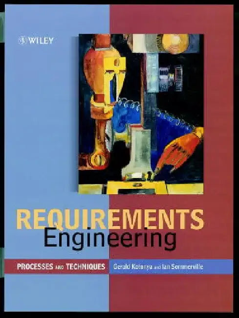 Requirements Engineering: Processes and Techniques by Gerald Kotonya