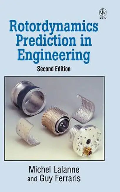 Rotordynamics Prediction in Engineering by Michel Lalanne