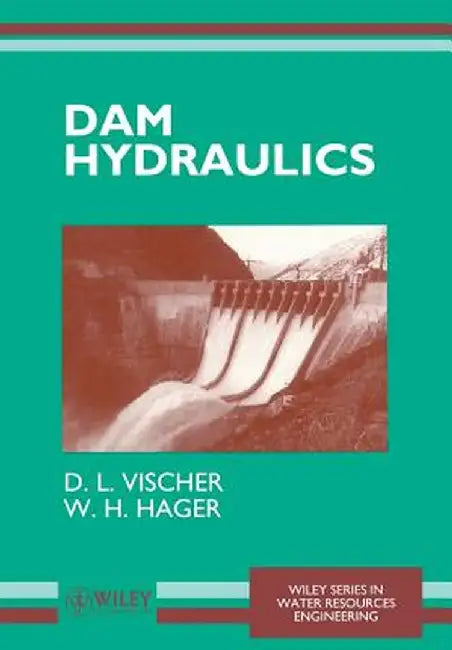 Dam Hydraulics by D. L. Vischer