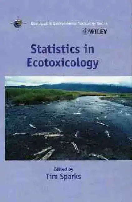 Statistics in Ecotoxicology by Tim Sparks