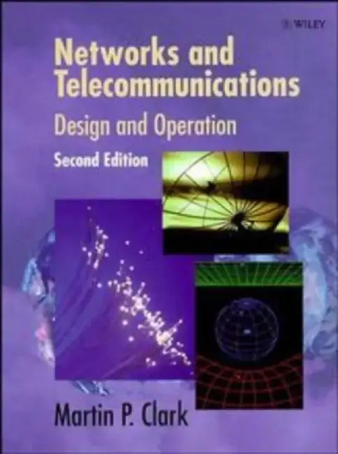 Networks and Telecommunications: Design and Operation by Martin P. Clark