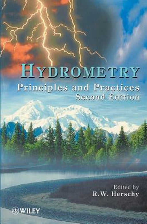 Hydrometry: Principles and Practice by Reginald W. Herschy
