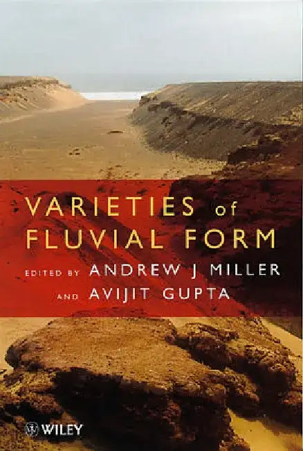 Varieties of Fluvial Form by Andrew J. Miller