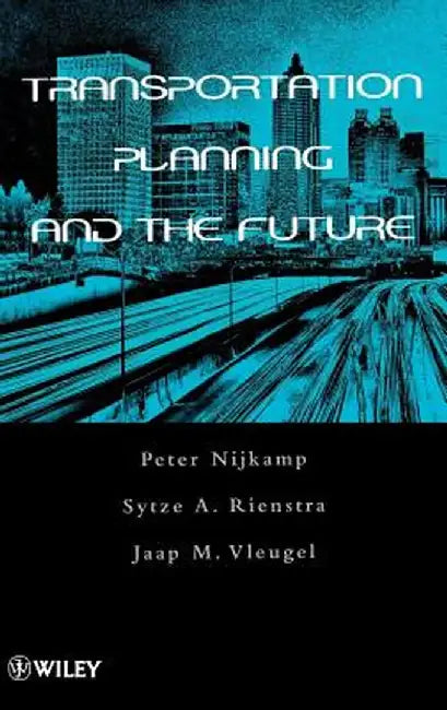 Transportation Planning and the Future by Peter Nijkamp