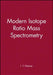 Modern Isotope Ratio Mass Spectrometry by I. T. Platzner