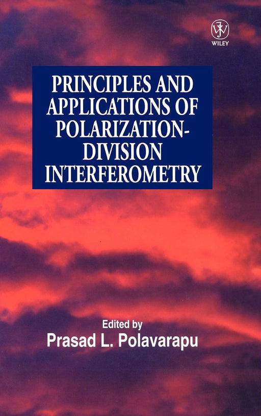 Principles And Applications Of Polarization Division Interferometry by Prasad Polavarapu