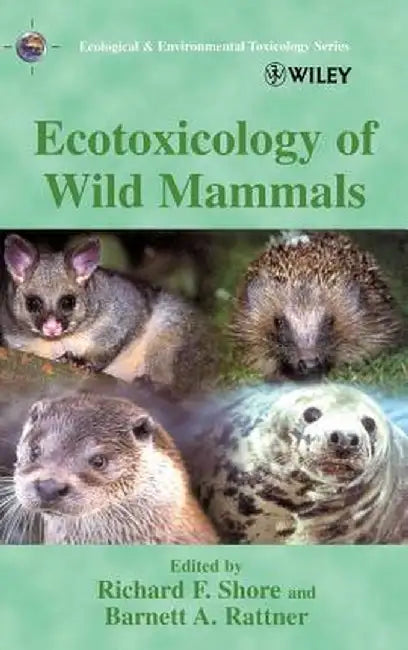 Ecotoxicology of Wild Mammals by Richard F. Shore