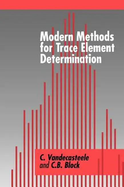 Modern Methods for Trace Element Determination by C. Vandecasteele