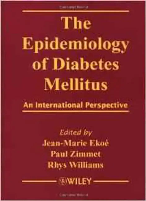 The Epidemiology Of Diabetes Mellitus: An International Perspective by Jean Marie Ekoe, Paul Zimmet