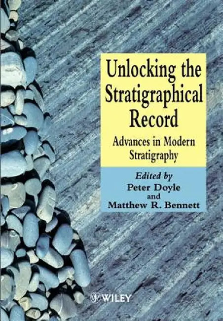 Unlocking the Stratigraphical Record: Advances in Modern Stratigraphy by Peter Doyle