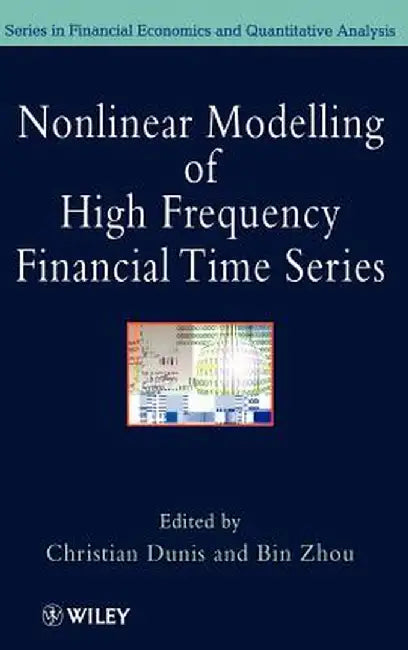 Nonlinear Modelling of High Frequency Financial Time Series by Christian L. Dunis