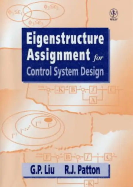 Eigenstructure Assignment for Control System Design by G. P. Liu