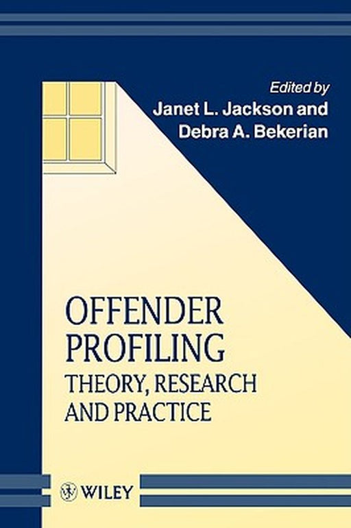 Offender Profiling: Theory, Research and Practice by Janet L. Jackson