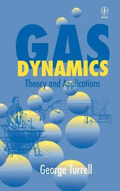 Gas Dynamics: Theory and Applications by George Turrell