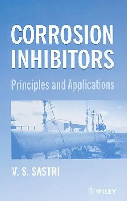 Green Corrosion Inhibitors: Theory and Practice by V. S. Sastri