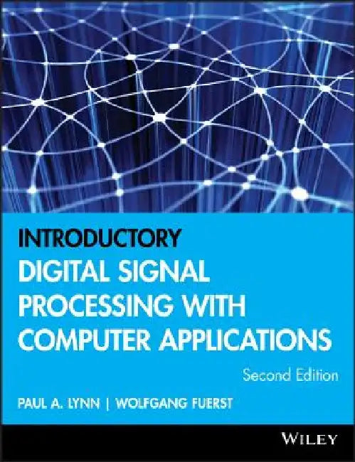 Introductory Digital Signal Processing with Computer Applications by Paul A. Lynn