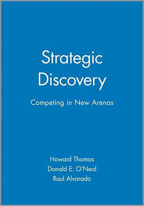 Strategic Discovery: Competing in New Arenas