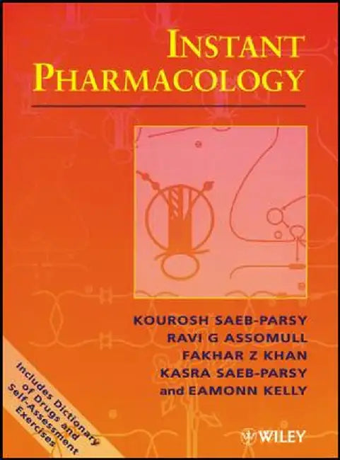 Instant Pharmacology by Kourosh Saeb-Parsy