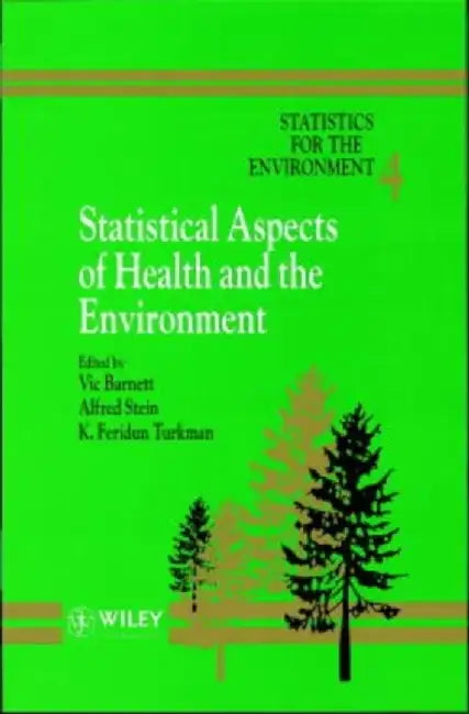 Statistics for the Environment, Statistical Aspects of Health and the Environment by Alfred Stein