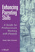Enhancing Parenting Skills: A Guide Book for Professionals Working with Parents by Kedar Nath Dwivedi