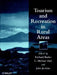 Tourism and Recreation in Rural Areas by Richard W. Butler