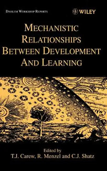 Mechanistic Relationships Between Development and Learning by Thomas J. Carew
