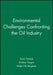 Environmental Challenges Confronting the Oil Industry by Javier Estrada
