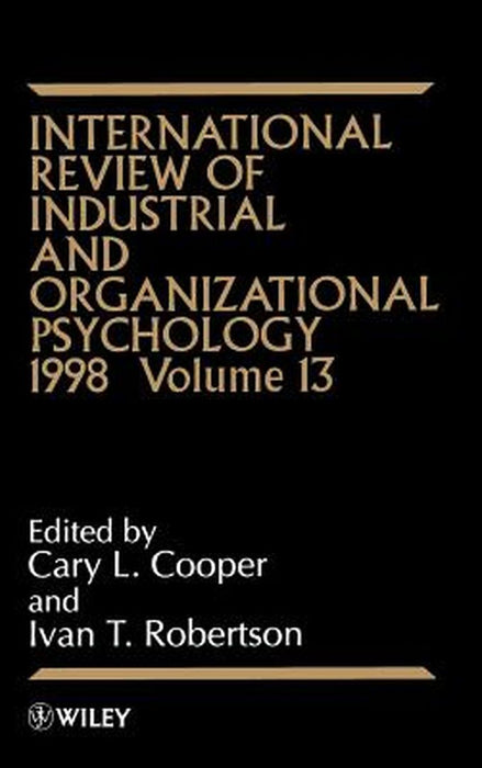 International Review of Industrial and Organizational Psychology, 1998 Volume 13 by Cary L. Cooper