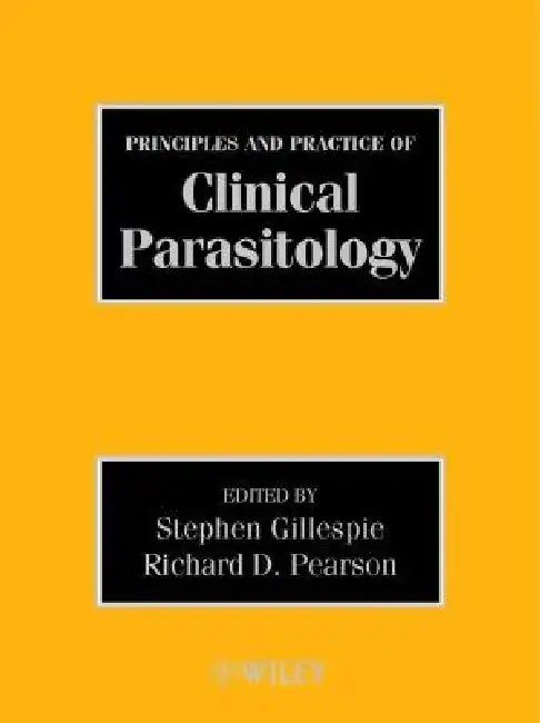 Principles and Practice of Clinical Parasitology by Stephen Gillespie
