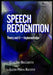 Speech Recognition: Theory and C++ Implementation by Claudio Becchetti, Lucio Prina Ricotti