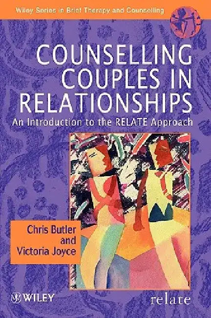 Counselling Couples in Relationships: An Introduction to the Relate Approach by Christopher Butler