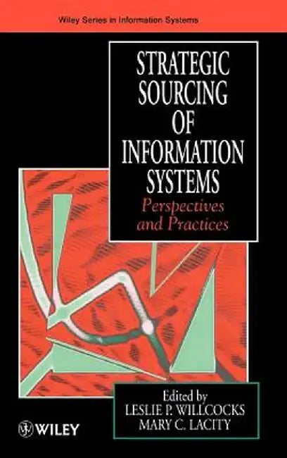 Strategic Sourcing of Information Systems: Perspectives and Practices by Leslie P. Willcocks