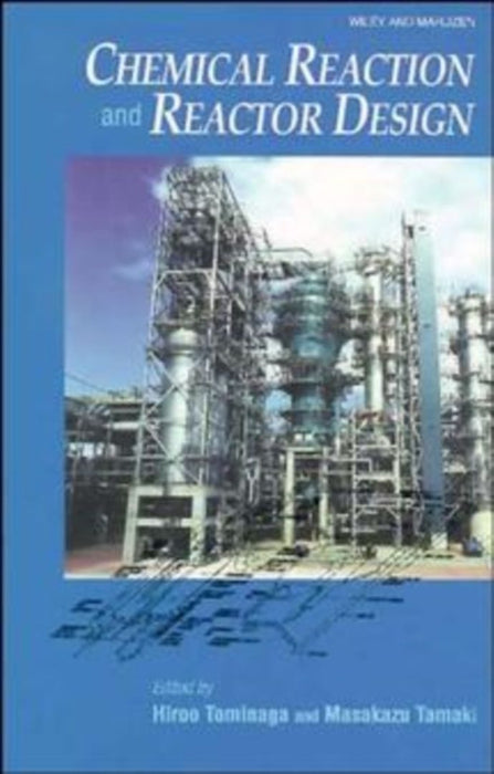 Chemical Reaction and Reactor Design by Hiroo Tominaga