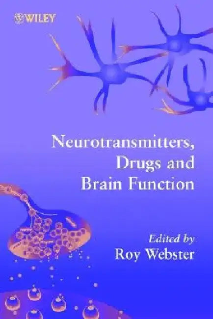 Neurotransmitters, Drugs and Brain Function by Roy Webster