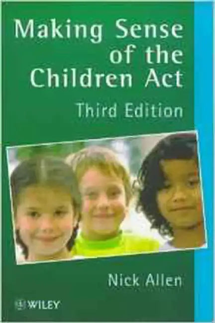 Making Sense Of The Children Act: A Guide for the Social and Welfare Services by Nick Allen