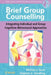 Brief Group Counselling: Integrating Individual and Group Cognitive--Behavioural Approaches by Michael J. Scott