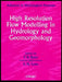 High Resolution Flow Modelling in Hydrology and Geomorphology by Paul D. Bates
