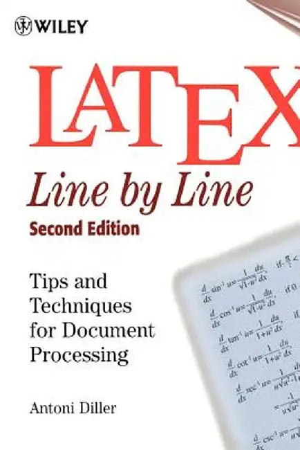 Latex: Line by Line: Tips and Techniques for Document Processing by Antoni Diller