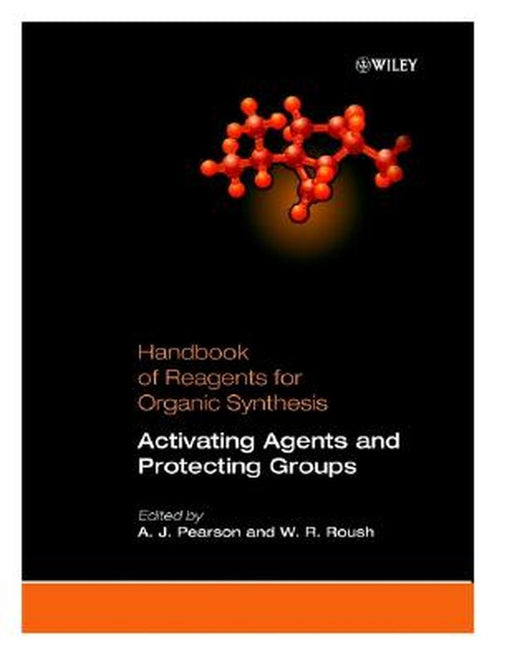 Activating Agents and Protecting Groups by William R. Roush