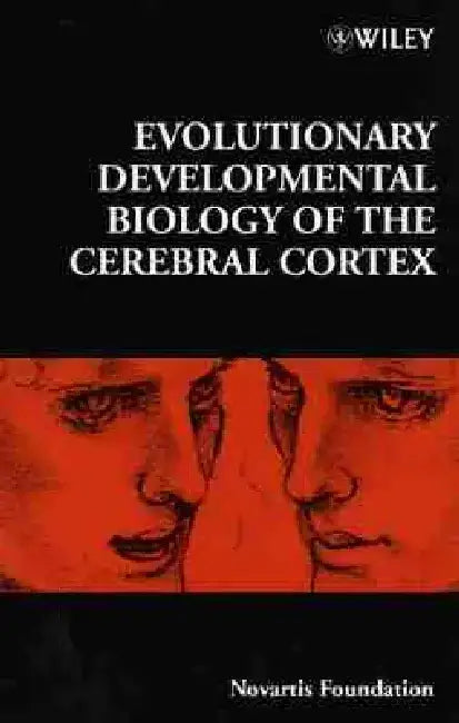 Evolutionary Developmental Biology of the Cerebral Cortex - No. 228 by Gregory R. Bock