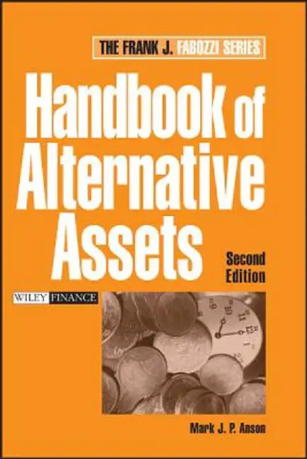 Handbook of Alternative Assets by Mark J. P. Anson