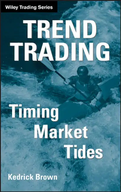 Trend Trading: Timing Market Tides by Kedrick Brown
