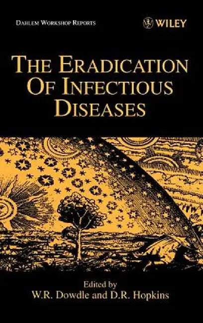The Eradication of Infectious Diseases by W. R. Dowdle