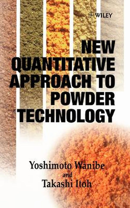 New Quantitative Approach to Powder Technology by Yoshimoto Wanibe