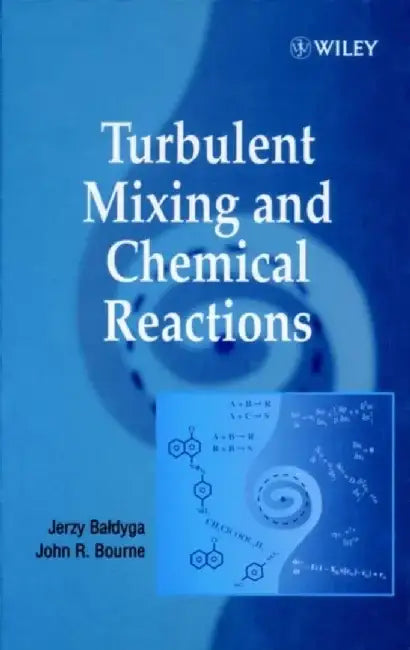Turbulent Mixing and Chemical Reactions by Jerzy Bałdyga, John R. Bourne