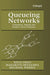 Queueing Networks: Customers, Signals and Product Form Solutions by Xiuli Chao
